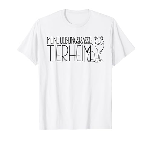 Tierschutz Katze Meine Lieblingsrasse Tierheim T-Shirt