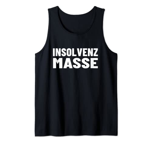 Insolvenzmasse Insolvenz Tank Top