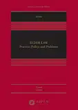 Elder Law: Practice, Policy, and Problems (Aspen Casebook Series) (English Edition)