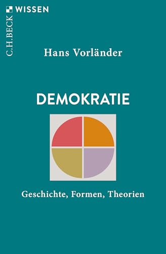 Demokratie: Geschichte, Formen, Theorien (Beck'sche Reihe 2311)