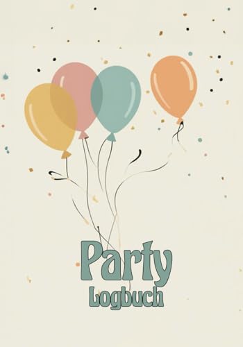 Party-Logbuch & Planer – 30 Partys dokumentieren | Mit Checklisten, Einkaufslisten, Gästelisten & Platz für Fotos | Eventplaner für Motto-Partys, Feiern & Events