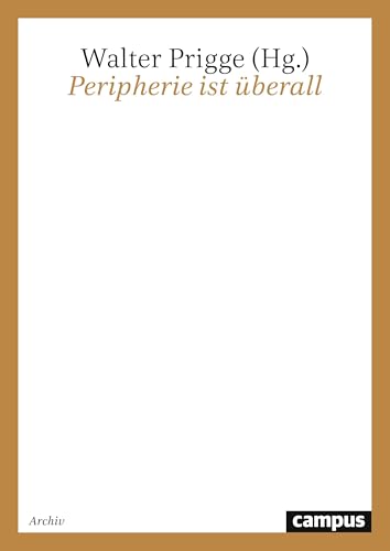 Peripherie ist überall (Edition Bauhaus)
