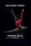 Simone Biles' triumphale Rückkehr zu den Olympischen Spielen: Die unerzählte Geschichte hinter Biles Wadenverletzungen, Erfolgen und Kämpfen im Turnen und ihrem Eintreten für psychische Gesundheit