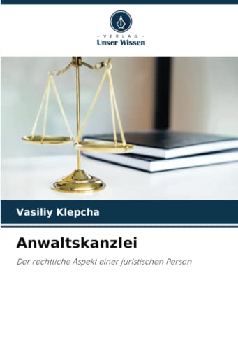 Anwaltskanzlei: Der rechtliche Aspekt einer juristischen Person