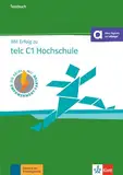 Mit Erfolg zu telc C1 Hochschule: Testbuch mit digitalen Extras