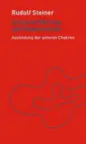 Sinneserfahrung und Bewusstsein: Die Ausbildung der unteren Chakren (Die kleinen Begleiter)