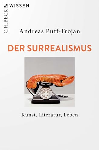 Der Surrealismus: Kunst, Literatur, Leben (Beck'sche Reihe)