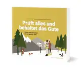 Prüft alles und behaltet das Gute! (1. Thess. 5,21): Worte und Gedanken für ein ganzes Jahr. Lesebuch zur Jahreslosung 2025. Poetisch, nachdenklich, humorvoll: Geschichten, Gedichte und Inspiration