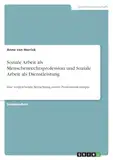 Soziale Arbeit als Menschenrechtsprofession und Soziale Arbeit als Dienstleistung: Eine vergleichende Betrachtung zweier Professionskonzepte