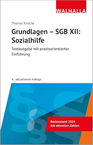 Grundlagen - SGB XII: Sozialhilfe: Textausgabe mit praxisorientierter Einführung;