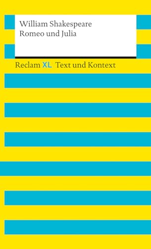 Romeo und Julia. Textausgabe mit Kommentar und Materialien: Reclam XL – Text und Kontext