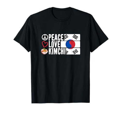 Peace Love Kimchi Südasiatisches Essen Koreanische Küche T-Shirt