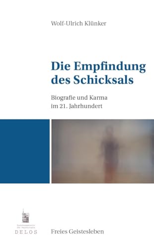 Die Empfindung des Schicksals: Biographie und Karma im 21. Jahrhundert