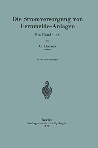 Die Stromversorgung von Fernmelde-Anlagen: Ein Handbuch