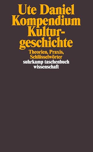 Kompendium Kulturgeschichte: Theorien, Praxis, Schlüsselwörter (suhrkamp taschenbuch wissenschaft)