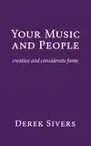 Your Music and People: creative and considerate fame