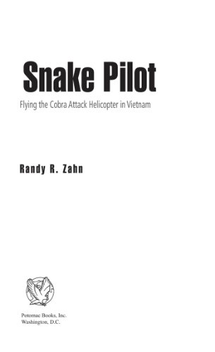 Snake Pilot: Flying the Cobra Attack Helicopter in Vietnam (English Edition)