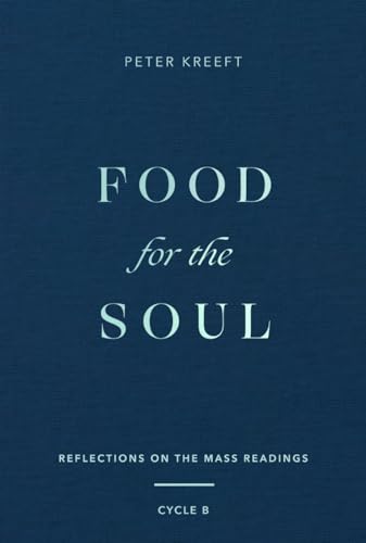 Food for the Soul: Reflections on the Mass Readings (Cycle B) (Food for the Soul Series Book 2) (English Edition)