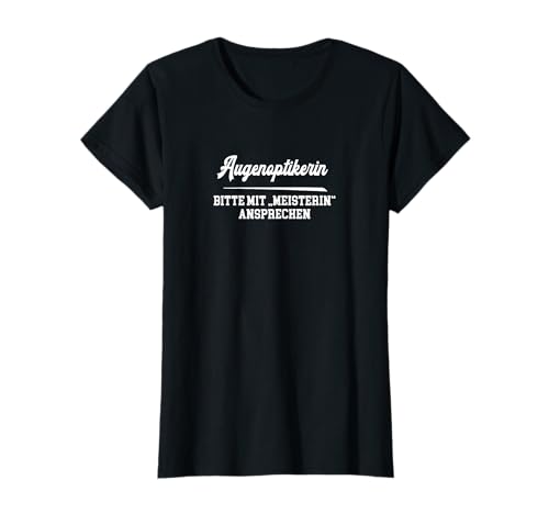 Augenoptikerin Meister Prüfung Bestanden Meisterin T-Shirt