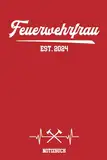 Feuerwehrfrau Geschenk: Schönes Notizbuch Feuerwehr für Feuerwehrfrauen die bei freiwilligen Feuerwehren und Berufsfeuerwehr arbeiten die Geschenkidee für Feuerwehrfrau die im Ehrenamt FFW arbeitet