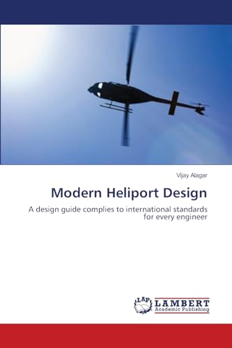 Modern Heliport Design: A design guide complies to international standards for every engineer