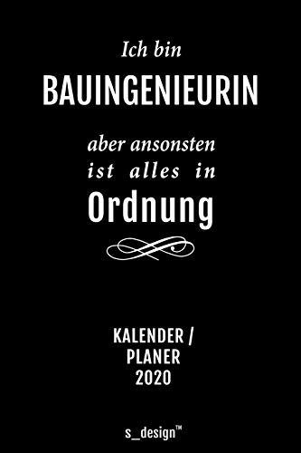 Kalender 2020 für Bauingenieure / Bauingenieur / Bauingenieurin: Wochenplaner / Tagebuch / Journal für das ganze Jahr: Platz für Notizen, Planung / Planungen / Planer, Erinnerungen und Sprüche