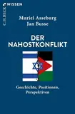 Der Nahostkonflikt: Geschichte, Positionen, Perspektiven (Beck'sche Reihe)