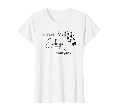 Kinderwunsch Glücksbringer Tag des Embryotransfers T-Shirt