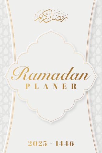 Ramadan Planer: 30 Tage im Ramadan Kalender und Planer mit täglichem Hadith und täglichem Dua, Quran-Verfolger, Gebetstracker, Sunnah des Eid, Shawwal-Fasten und mehr.