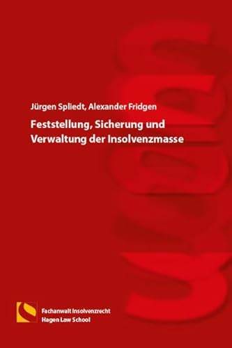 Feststellung, Sicherung und Verwaltung der Insolvenzmasse: (5. Auflage)