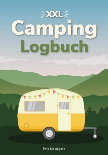 XXL Camping Logbuch: Das ultimative Reisetagebuch für Wohnwagen-, Camper- und Wohnmobil-Fans mit Platz für 50 Campingspots, Fotos und tolle Erinnerungen!