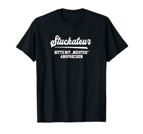 Stuckateur Meister Prüfung Abschluss Brief Stuckateurmeister T-Shirt