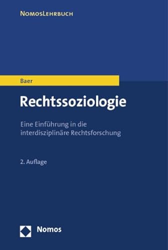 Rechtssoziologie: Eine Einführung in die interdisziplinäre Rechtsforschung (Nomoslehrbuch)