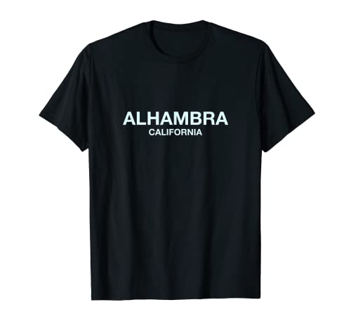 Alhambra California - Perfekt für Stadtveranstaltungen Alhambra T-Shirt