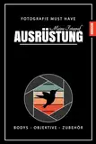 Meine Fotograf Ausrüstung: Fotografie Tagebuch und Notizbuch als Geschenk für Hobbyfotografen / Fotozubehör und Must Have / Fotografieren Lernen / Fotograf Ausbildung / Fotokurs Geschenkidee