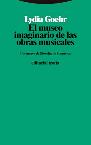 El museo imaginario de las obras musicales: Un ensayo de filosofía de la música (Estructuras y procesos. Filosofía)