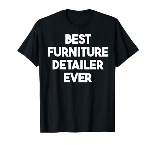 Der beste Möbelhändler aller Zeiten T-Shirt