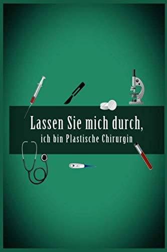 Lassen Sie mich durch, ich bin Plastische Chirurgin