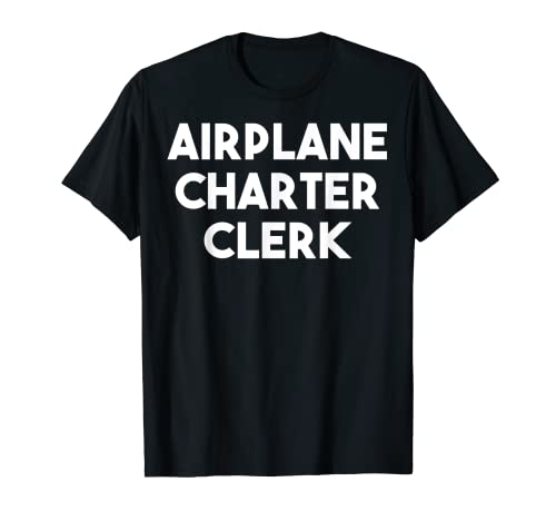 Flugzeug-Charter Clerk T-Shirt