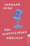 Das kunstseidene Mädchen: Der große Klassiker über eine Frau in den Berliner 20er-Jahren: „naiv und brilliant, witzig und verzweifelt, volkstümlich und feurig“ Hermann Kesten (0)