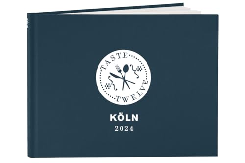 TasteTwelve 2024 Köln Restaurantführer – 12 Gastronomen laden ein - mehr als ein Gutscheinbuch – ein Geschenk für Genießer – Taste12