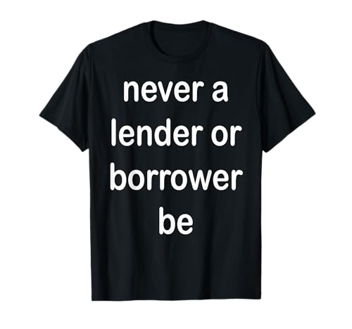 Niemals Kreditgeber oder Kreditgeber T-Shirt