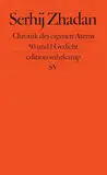 Chronik des eigenen Atems: 50 und 1 Gedicht | Ein bewegender neuer Gedichtband des ukrainischen Friedenspreisträgers (edition suhrkamp)