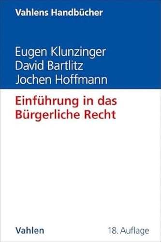 Einführung in das Bürgerliche Recht: Grundkurs für Studierende der Rechts- und Wirtschaftswissenschaften (Vahlens Handbücher der Wirtschafts- und Sozialwissenschaften)