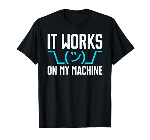 It works on my machine Programmierer IT Spezialist T-Shirt