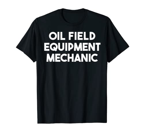 Ölfeldausrüstung Mechaniker T-Shirt