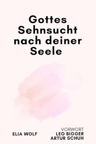 Gottes Sehnsucht nach deiner Seele