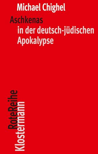 Aschkenas: in der deutsch-jüdischen Apokalypse (Klostermann RoteReihe)