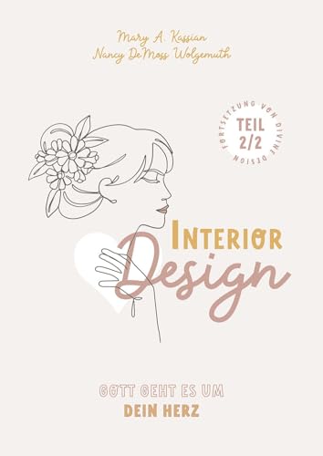 Interior Design – Gott geht es um Dein Herz