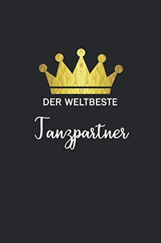 Der weltbeste Tanzpartner: Notizbuch / Skizzenbuch / Tagebuch - A5 120 Seiten liniert - Geschenk für Tänzer / Geschenkidee Tanzen